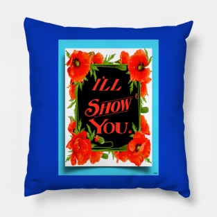 I'LL SHOW YOU POWER MESSAGE Pillow