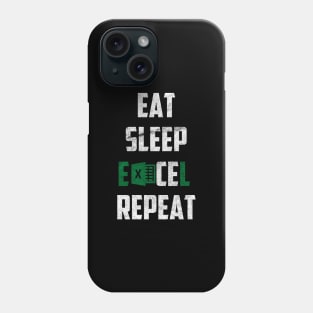 Eat Sleep Excel Repeat Phone Case