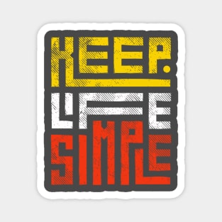 Keep Life Simple 3 Magnet