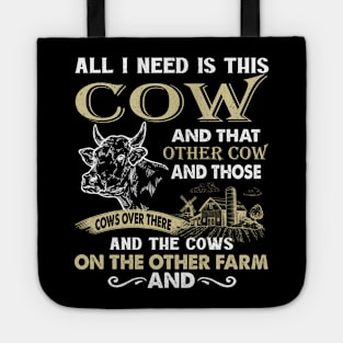 All I Need Is This Cow And That Cow And Those Cows Over There Tote