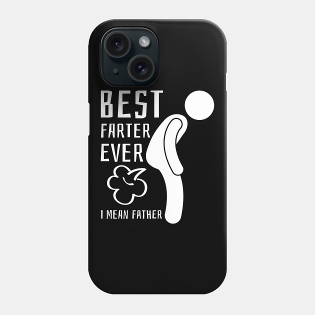 Best Farter Ever I Mean Father Phone Case by CF.LAB.DESIGN