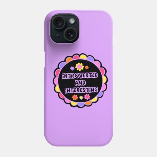 Introverted and interesting Phone Case