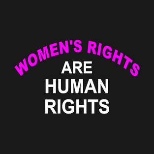 Women's Rights Are Human Rights T-Shirt