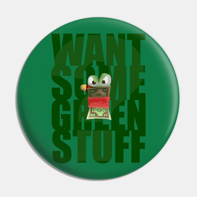 Want Some Green Stuff? Pin by dogeandpepe