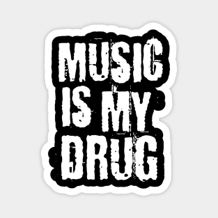 Music Is My Drug Magnet