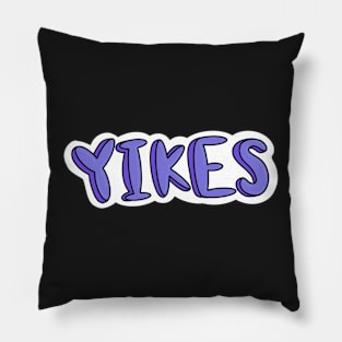 Yikes Pillow