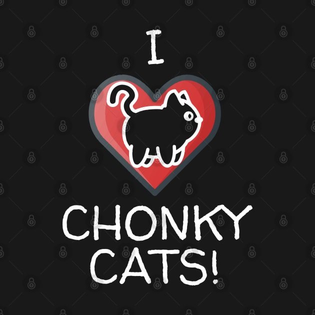 I Heart Chonky Cats! by Muzehack