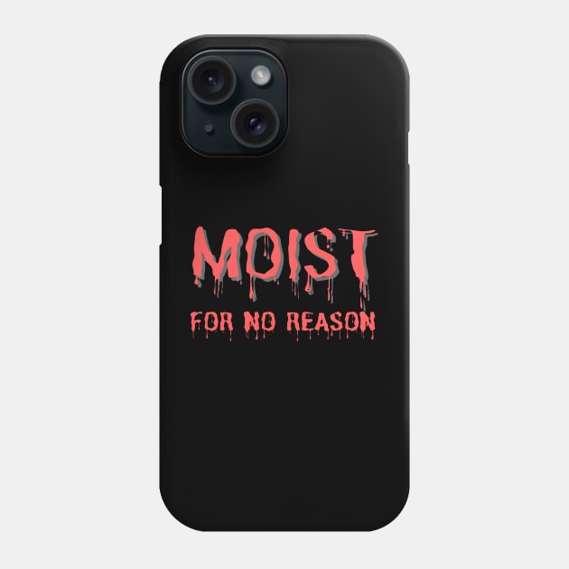 Moist Phone Case by Jhontee