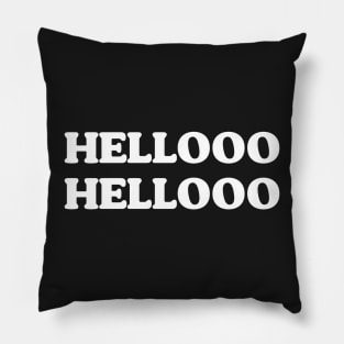 Hellooo hellooo Pillow