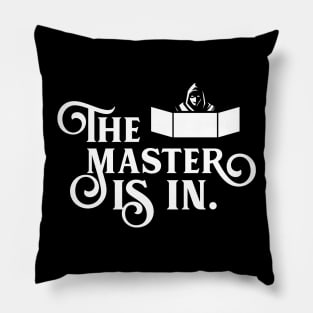 The Master is In - Tabletop Game Master TRPG Tabletop RPG Gaming Addict Pillow