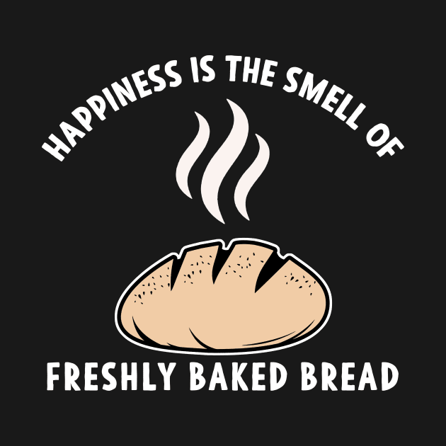 Happiness is the Smell of freshly baked Bread by Mesyo