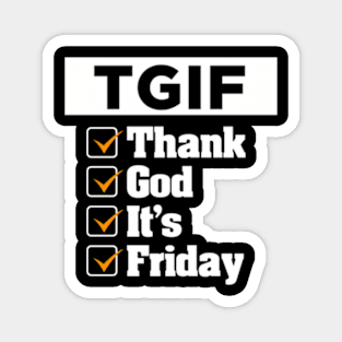 T G I F Thank God Its Friday Weekday Weekend Magnet