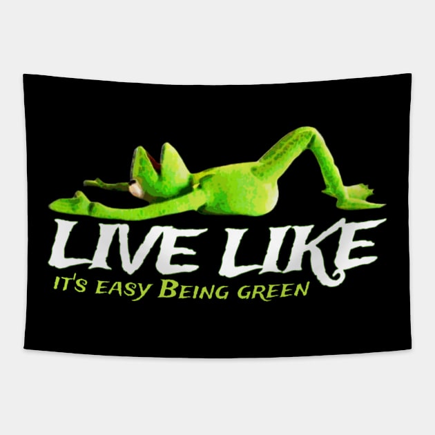 live like it's easy being green Tapestry by valentinewords