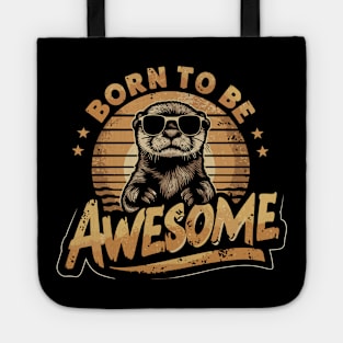 Retro Born To Be Awesome Otter Design Tote