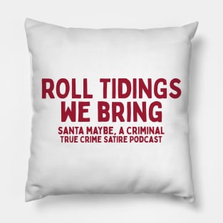 Roll Tidings We Bring Pillow