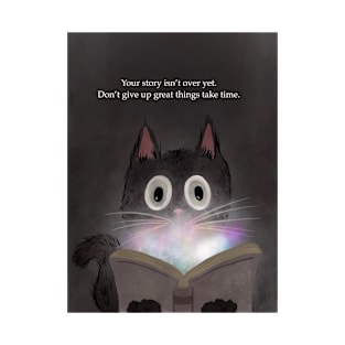 Your story isn’t over yet, cat art, spirt animal T-Shirt