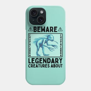 Chupacabra -Beware Phone Case