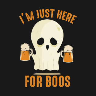 I'm Just Here For Boos T-Shirt