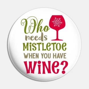 Who needs mistletoe when you have wine Pin