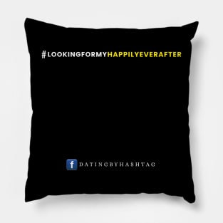 #LookingForMyHappilyEverAfter Design Pillow