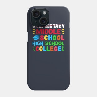 Elementary Middle School High School College Phone Case