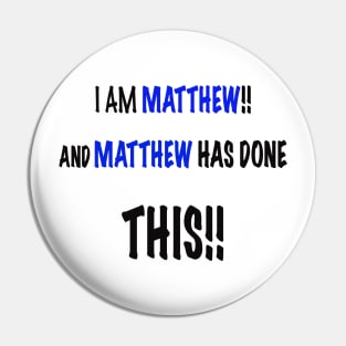 I am Matthew and Matthew has done this Pin