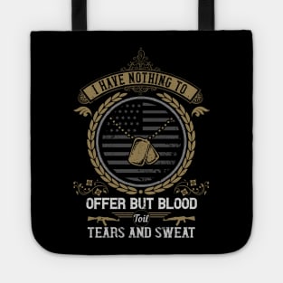 I have nothing to offer but blood, toil, tears and sweat Tote