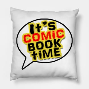 It's Comic Book Time Pillow