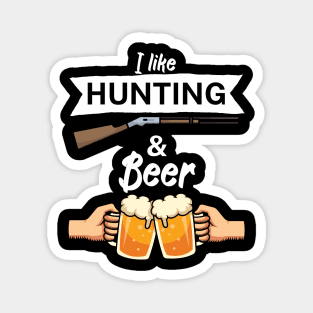 I like hunting and beer Magnet
