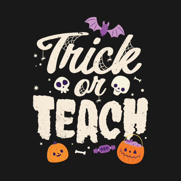 Trick Or Teach Halloween by thingsandthings