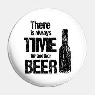 There is always time fo another beer Pin