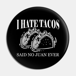 Taco - I have tacos said no to juan ever Pin