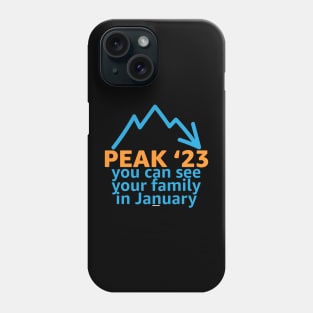 Peak 23 You Can See Your Family in January Phone Case