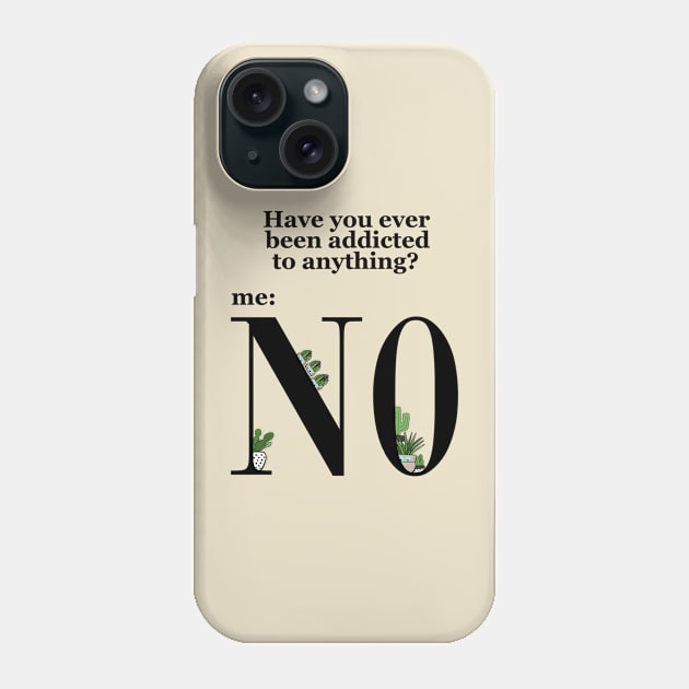 Cactus Addiction Phone Case by The Angry Possum