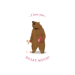 I Love You Beary much! T-Shirt