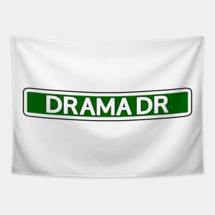 Drama Dr Street Sign Tapestry