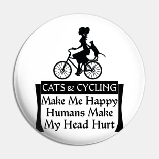 Cats & Cycling Make Me Happy Humans Make My Head Hurt Pin