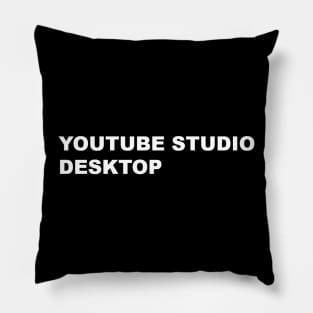 YOUTUBE STUDIO DESKTOP Pillow