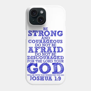 Joshua 1:9 Phone Case