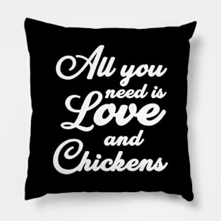 All you need is Love and Chickens Pillow