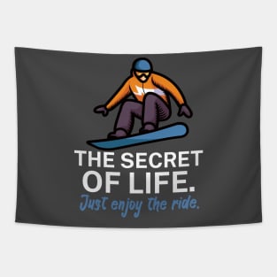 The secret of life Just enjoy the ride Tapestry