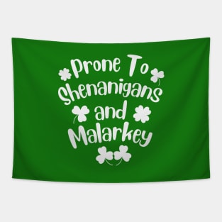 Prone To Shenanigans And Malarkey Shamrock St Patrick's Day Tapestry