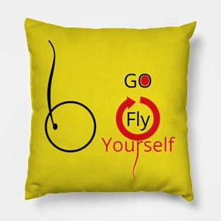 Go Fly Yourself Pillow