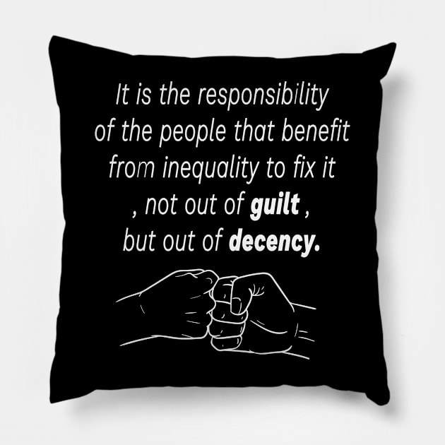 Not Out Of Guilt, But Decency Pillow by gpam