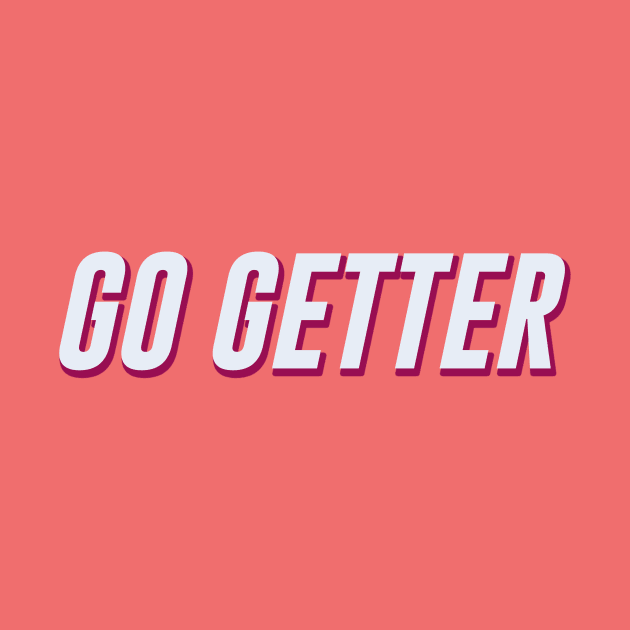 go getter by thedesignleague