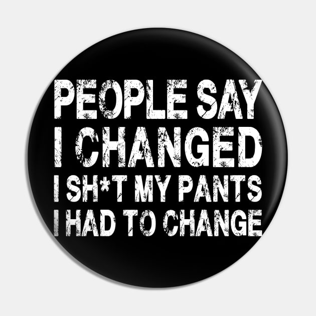 People Say I Changed I Had To Change Funny Sarcastic Sayings Pin by S-Log