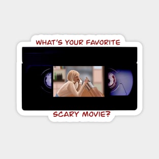 What’s your favorite scary movie? Magnet