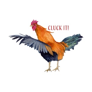 Cluck it! - colorful hand-painted watercolor Rooster T-Shirt