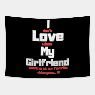 I love my girlfriend funny sign Tapestry