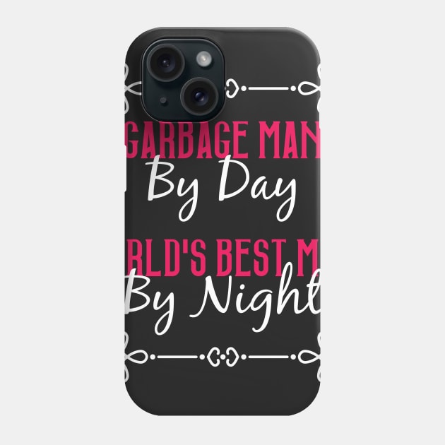 Garbage Man By Day Worlds Best Mom By Night T-Shirt Phone Case by GreenCowLand